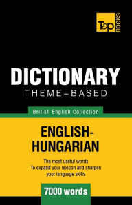 Title: Theme-based dictionary British English-Hungarian - 7000 words, Author: Andrey Taranov