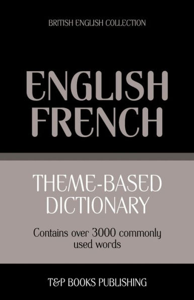 Theme-based dictionary British English-French - 3000 words
