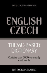 Title: Theme-based dictionary British English-Czech - 3000 words, Author: Andrey Taranov