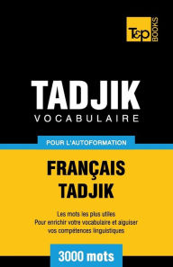 Title: Vocabulaire franï¿½ais-tadjik pour l'autoformation. 3000 mots, Author: Andrey Taranov