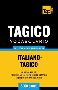 Title: Vocabolario Italiano-Tagico per studio autodidattico - 3000 parole, Author: Andrey Taranov
