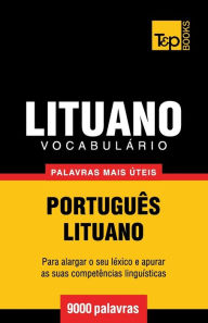 Title: Vocabulï¿½rio Portuguï¿½s-Lituano - 9000 palavras mais ï¿½teis, Author: Andrey Taranov