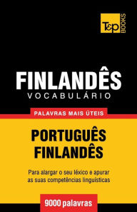 Title: Vocabulï¿½rio Portuguï¿½s-Finlandï¿½s - 9000 palavras mais ï¿½teis, Author: Andrey Taranov