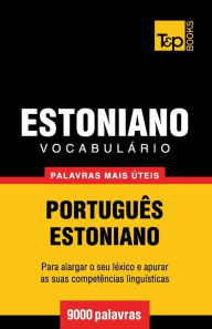 Title: Vocabulï¿½rio Portuguï¿½s-Estoniano - 9000 palavras mais ï¿½teis, Author: Andrey Taranov