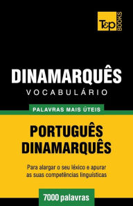 Title: Vocabulï¿½rio Portuguï¿½s-Dinamarquï¿½s - 7000 palavras mais ï¿½teis, Author: Andrey Taranov