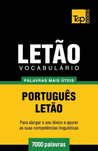 Title: Vocabulï¿½rio Portuguï¿½s-Letï¿½o - 7000 palavras mais ï¿½teis, Author: Andrey Taranov