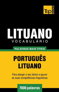 Title: Vocabulï¿½rio Portuguï¿½s-Lituano - 7000 palavras mais ï¿½teis, Author: Andrey Taranov
