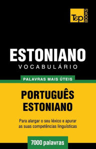 Title: Vocabulï¿½rio Portuguï¿½s-Estoniano - 7000 palavras mais ï¿½teis, Author: Andrey Taranov