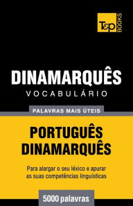 Title: Vocabulï¿½rio Portuguï¿½s-Dinamarquï¿½s - 5000 palavras mais ï¿½teis, Author: Andrey Taranov