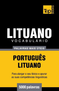 Title: Vocabulï¿½rio Portuguï¿½s-Lituano - 5000 palavras mais ï¿½teis, Author: Andrey Taranov