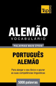 Title: Vocabul�rio Portugu�s-Alem�o - 5000 palavras mais �teis, Author: Andrey Taranov