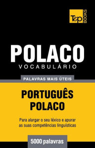 Title: Vocabul�rio Portugu�s-Polaco - 5000 palavras mais �teis, Author: Andrey Taranov