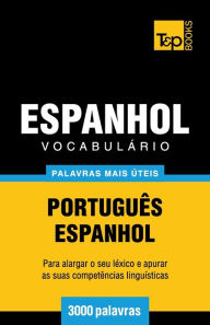 Title: Vocabulï¿½rio Portuguï¿½s-Espanhol - 3000 palavras mais ï¿½teis, Author: Andrey Taranov