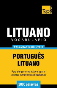 Title: Vocabulï¿½rio Portuguï¿½s-Lituano - 3000 palavras mais ï¿½teis, Author: Andrey Taranov