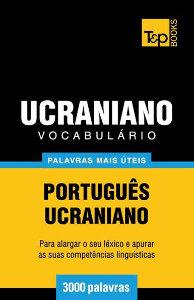 Vocabulï¿½rio Portuguï¿½s-Ucraniano - 3000 palavras mais ï¿½teis
