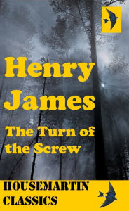 Title: The Turn of the Screw, Author: Henry James