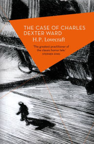 Title: The Case of Charles Dexter Ward, Author: H. P. Lovecraft