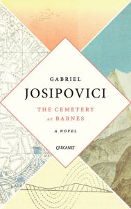 Title: Cemetery in Barnes: A Novel, Author: Gabriel Josipovici