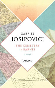 Title: Cemetery in Barnes: A Novel, Author: Gabriel Josipovici
