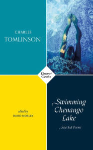 Title: Swimming Chenango Lake: Selected Poems, Author: Charles Tomlinson