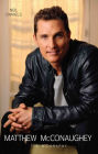Matthew McConaughey: The Biography