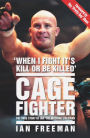 Cage Fighter: The True Story of Ian The Machine Freeman