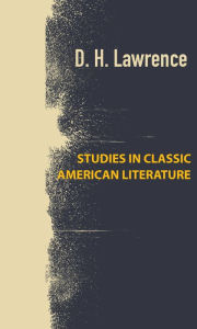 Title: Studies In Classic American Literature, Author: D. H. Lawrence