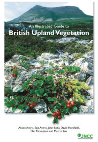 Title: An Illustrated Guide to British Upland Vegetation, Author: Alison Averis