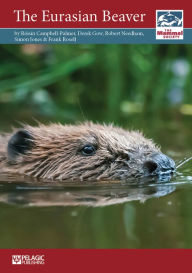 Title: The Eurasian Beaver, Author: Roisin Campbell-Palmer