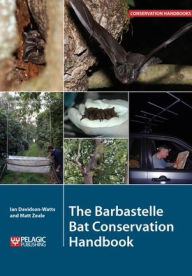 Title: The Barbastelle Bat Conservation Handbook, Author: Ian Davidson-Watts