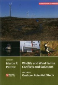 Title: Wildlife and Wind Farms - Conflicts and Solutions: Onshore: Potential Effects, Author: Martin Perrow