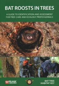 Title: Bat Roosts Trees: Guide Identification, Author: Bat Tree Habitat Key