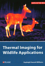 Title: Thermal Imaging for Wildlife Applications, Author: Kayleigh Fawcett Williams