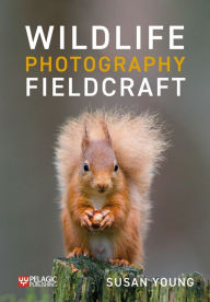Title: Wildlife Photography Fieldcraft, Author: Susan Young