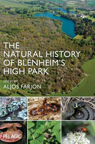 Title: The Natural History of Blenheim's High Park, Author: Aljos Farjon