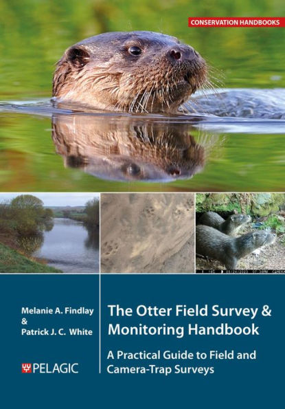 The Otter Field Survey and Monitoring Handbook: A Practical Guide to Field and Camera-Trap Surveys