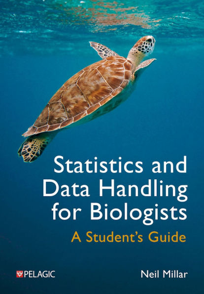 Statistics and Data Handling for Biologists: A Student's Guide
