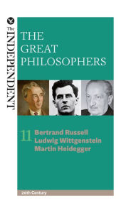 Title: The Great Philosophers: Bertrand Russell, Ludwig Wittgenstein and Martin Heidegger, Author: Jeremy Stangroom