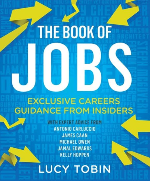 The Book of Jobs Exclusive careers guidance from insiders by Lucy