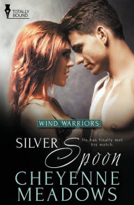 Title: Wind Warriors: Silver Spoon, Author: Cheyenne Meadows