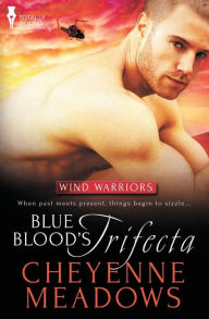 Title: Wind Warriors: Blue Blood's Trifecta, Author: Cheyenne Meadows