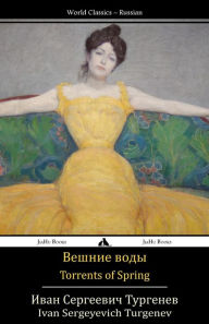 Title: Torrents of Spring: Veshnie Vody, Author: Ivan Sergeyevich Turgenev