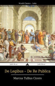 Title: De Legibus - De Re Publica, Author: Marcus Tullius Cicero