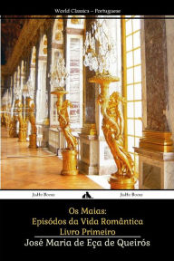 Title: Os Maias: EpisÃ¯Â¿Â½dios da Vida RomÃ¯Â¿Â½ntica, Author: JosÃÂÂ Maria de EÃÂÂa de QueirÃÂÂs