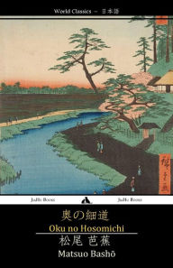 Title: Oku No Hosomichi: The Narrow Road to the Interior, Author: Matsuo Basho