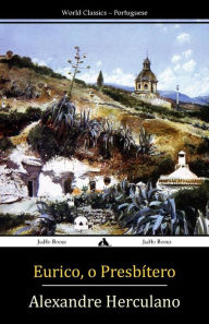 Title: Eurico, o Presbítero, Author: Alexandre Herculano