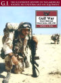 The Gulf War: Desert Shield and Desert Storm, 1990-1991
