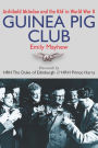 The Guinea Pig Club: Archibald McIndoe and the RAF in World War II