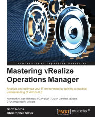 Title: Mastering vRealize Operations Manager, Author: Scott Norris