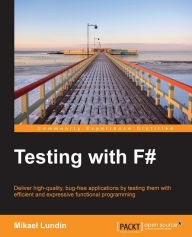 Title: Testing with F#, Author: Mikael Lundin